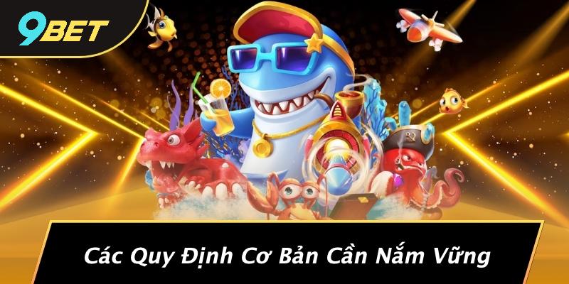 Các Quy Định Cơ Bản Cần Nắm Vững