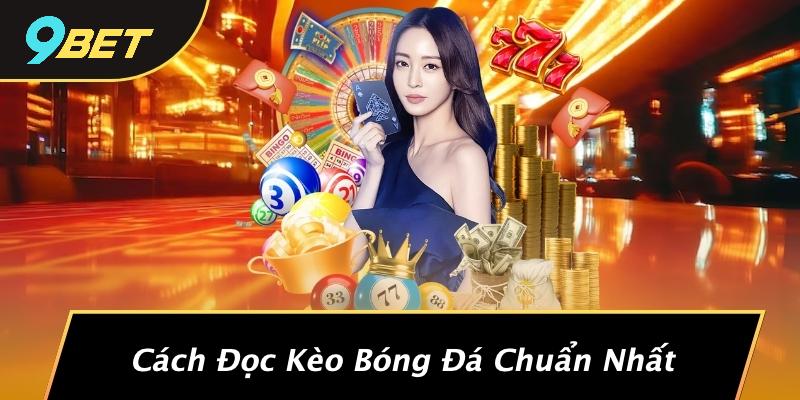 Cách Đọc Kèo Bóng Đá Chuẩn Nhất